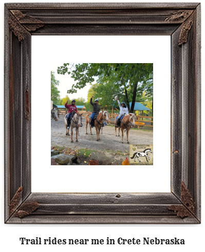 trail rides near me in Crete, Nebraska